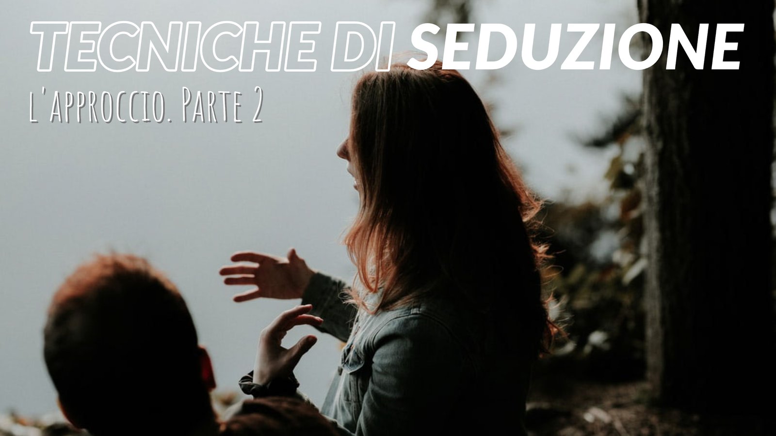 L’approccio Parte 2