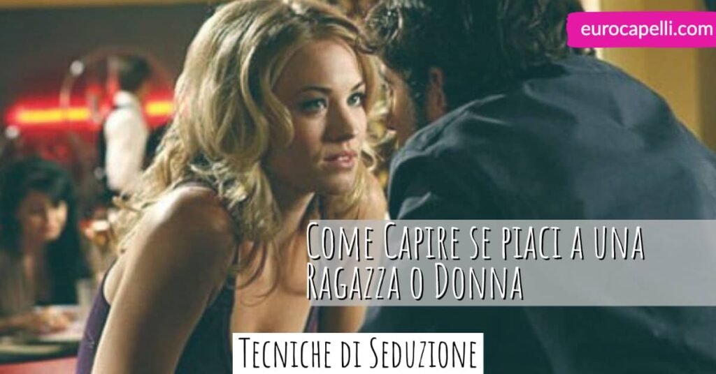 come capire se piaci a una donna