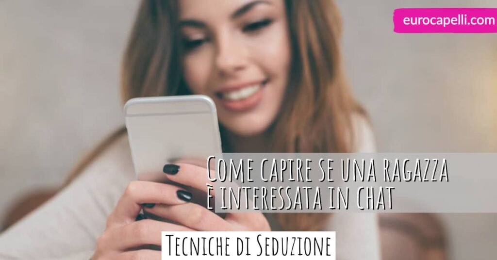 come capire se una ragazza è interessata a te in chat