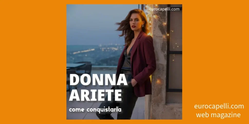 come conquistare una donna ariete