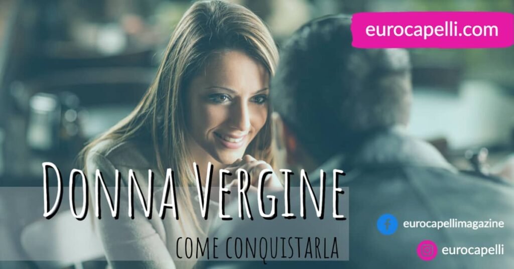 donna vergine come conquistarla