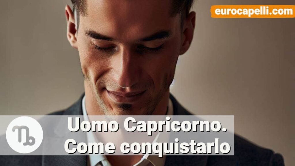 Uomo Capricorno come conquistarlo