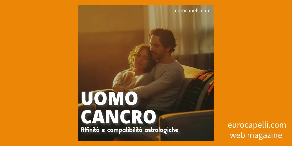 Uomo Cancro, le compatibilità con gli altri segni