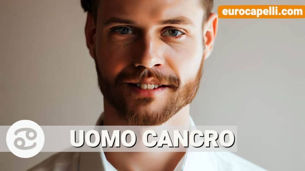 uomo cancro 10 pregi 10 difetti