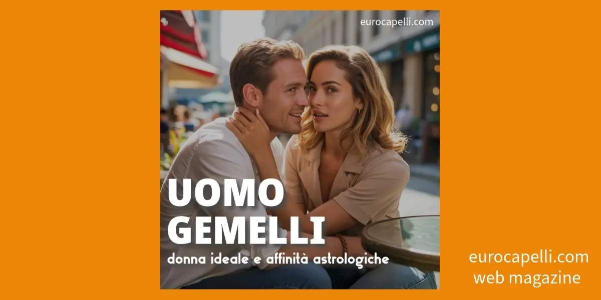 Uomo Gemelli con chi va d’accordo in amore. Compatibilità astrologiche