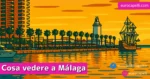 cose da vedere a malaga