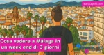Málaga cosa vedere in 3 giorni