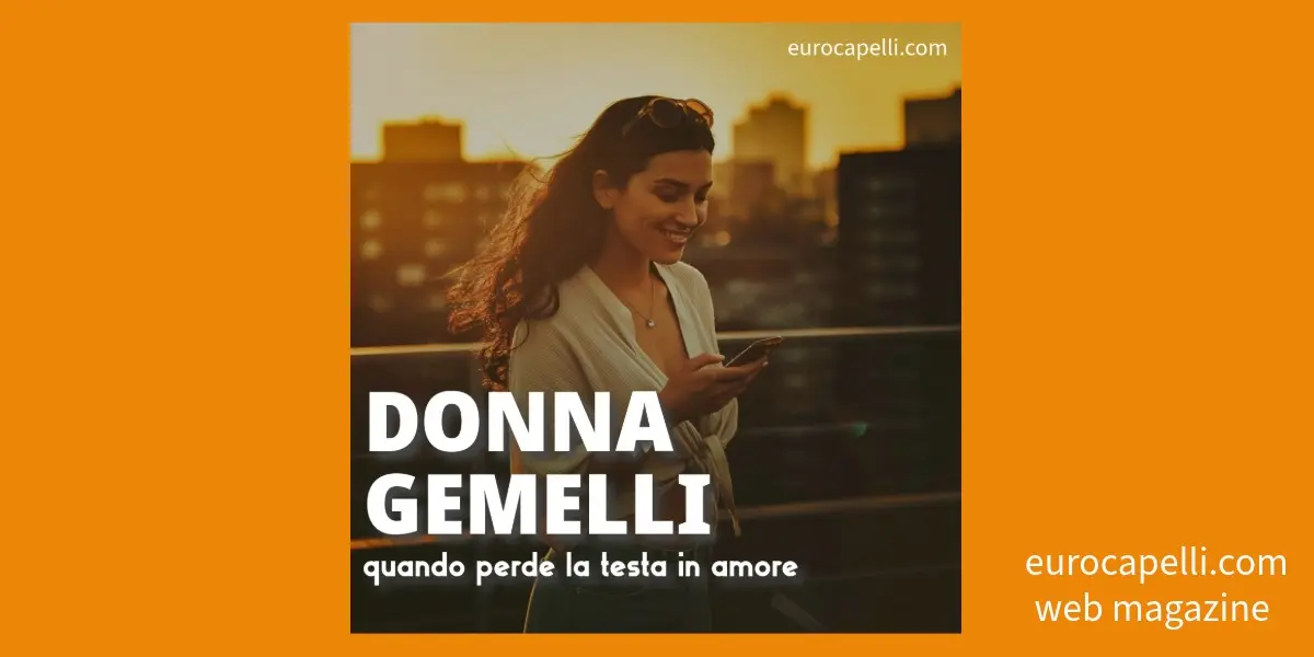 Quando la donna Gemelli perde la testa in amore