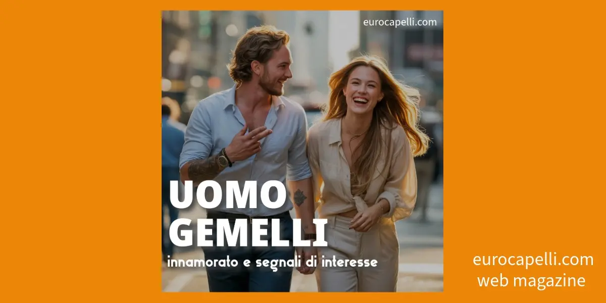 Uomo Gemelli innamorato. Quali sono i segnali