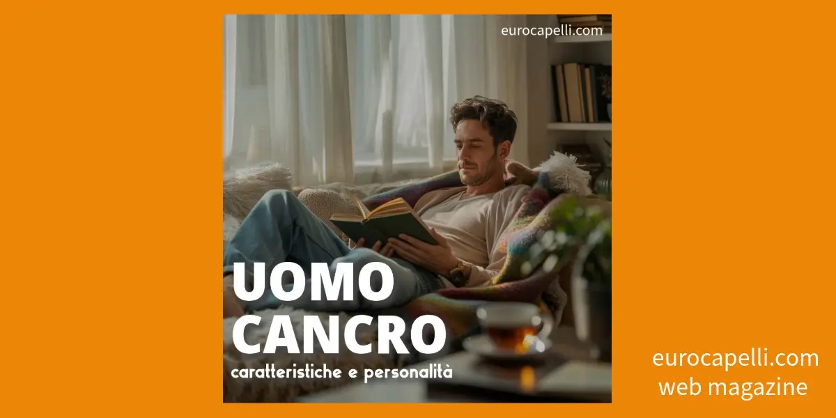 Uomo Cancro: psicologia e caratteristiche